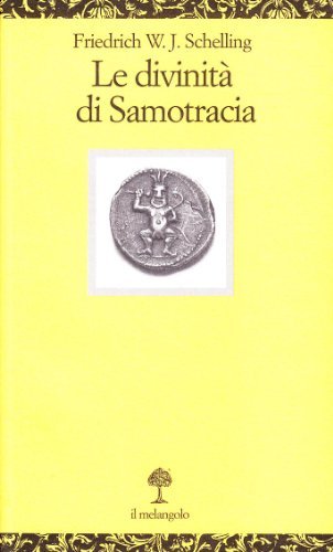 La divinità di Samotracia di Friedrich W. Schelling edito da Il Nuovo Melangolo