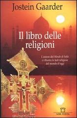 Il libro delle religioni di Jostein Gaarder, Henry Notaker, Viktor Hellern edito da Neri Pozza