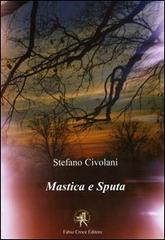 Mastica e sputa. Il mio piccolo mondo di Stefano Civolani edito da Croce Libreria