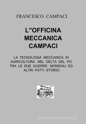 L' officina meccanica Campaci di Francesco Campaci edito da ilmiolibro self publishing
