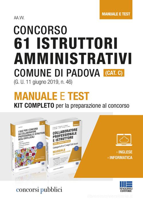 Concorso 61 Istruttori amministrativi comune di Padova di Luigi Oliveri edito da Maggioli Editore