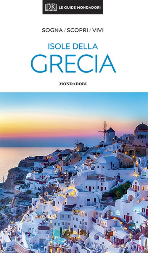 Isole della Grecia edito da Mondadori Electa