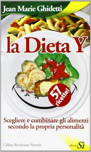 La dieta Y di Jean-Marie Ghidetti edito da Edizioni Sì
