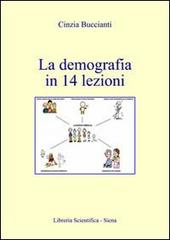 La demografia in 14 lezioni di Cinzia Buccianti edito da Libreria Scientifica