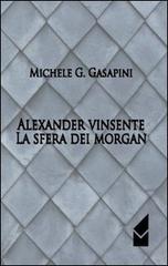 La sfera dei Morgan di Michele Gasapini edito da Altromondo (Quartesolo)