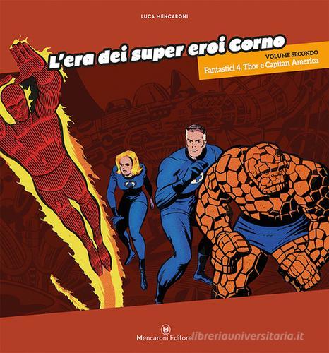 L' era dei super eroi Corno vol.2 di Luca Mencaroni edito da Mencaroni