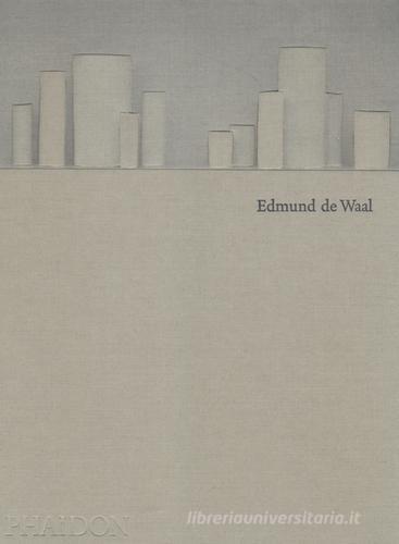 Edmund de Waal. Ediz. inglese edito da Phaidon