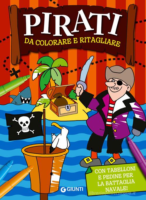 Pirati da colorare e ritagliare edito da Giunti Editore