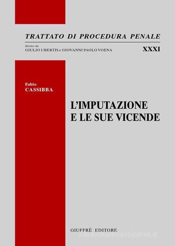 L' imputazione e le sue vicende di Fabio Cassibba edito da Giuffrè