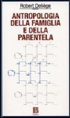 Antropologia della famiglia e della parentela di Robert Deliège edito da Borla