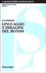 Linguaggio e immagine del mondo di Lino Ponticelli edito da Franco Angeli