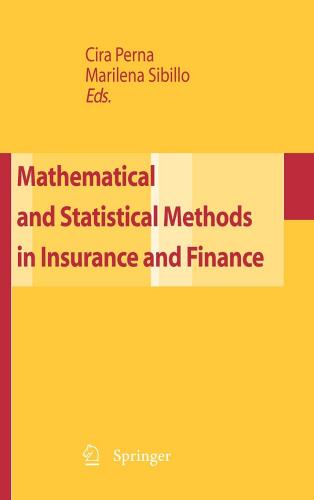 Mathematical and statistical methods for insurance and finance di Cira Perna, Marilena Sibillo edito da Springer Verlag