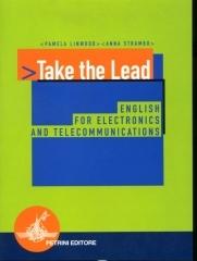 Take the lead. English for electronics and telecomunications. Per gli Ist. tecnici e professionali di P. Linwood, A. Strambo edito da Petrini