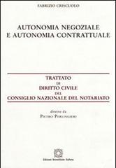 Autonomia negoziale e autonomia contrattuale di Fabrizio Criscuolo edito da Edizioni Scientifiche Italiane