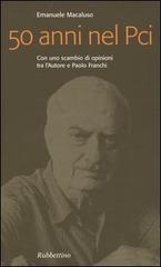 Cinquant'anni nel PCI di Emanuele Macaluso edito da Rubbettino