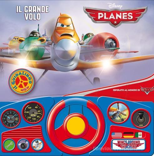 Il grande volo. Il guidalibro. Planes. Ediz. illustrata edito da Disney Libri
