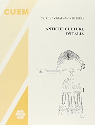 Antiche culture d'Italia di Cristina Chiaramonte Trerè edito da CUEM