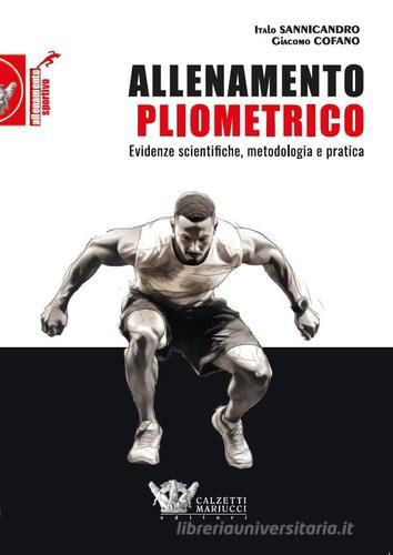 Allenamento pliometrico. Evidenze scientifiche, metodologia e pratica di Italo Sannicandro, Giacomo Cofano edito da Calzetti Mariucci