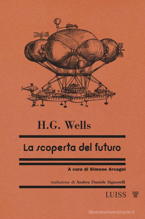 La scoperta del futuro di Herbert George Wells edito da Luiss University Press