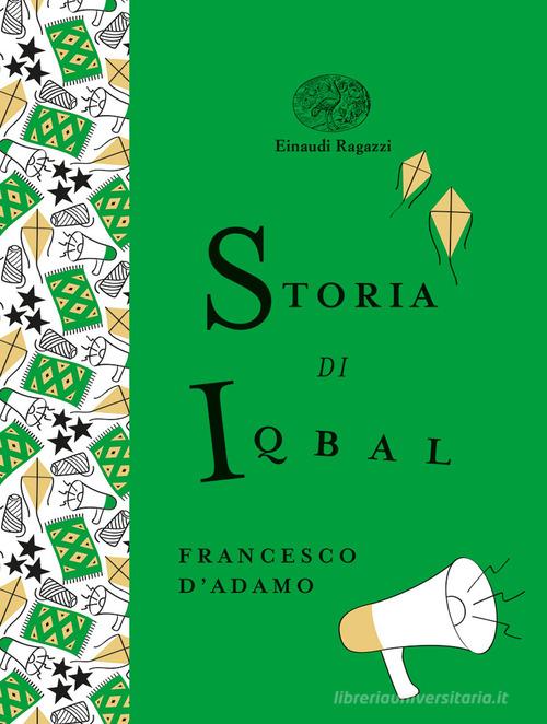 Storia di Iqbal. Ediz. a colori. Ediz. deluxe di Francesco D'Adamo edito da Einaudi Ragazzi