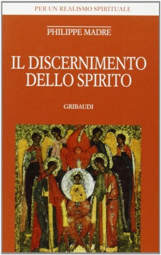 Il discernimento dello Spirito di Philippe Madre edito da Gribaudi