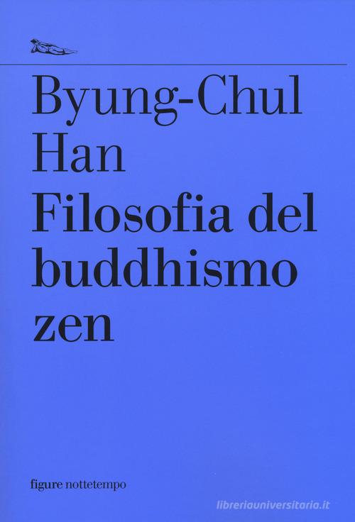 Filosofia del buddhismo zen di Byung-Chul Han edito da Nottetempo