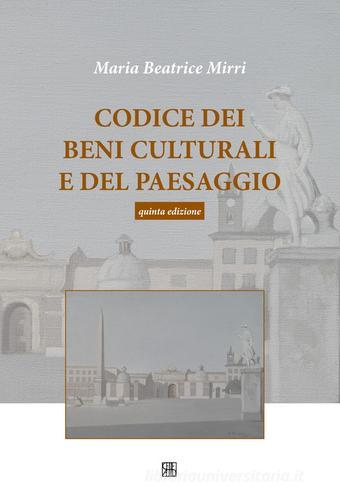 Codice dei beni culturali e del paesaggio di Maria Beatrice Mirri edito da Sette città