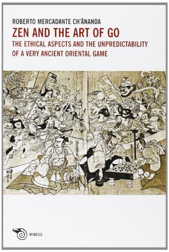 Zen and the art of go. The ethical aspects and the unpredictability of a very ancient oriental game di Roberto Mercadante edito da Mimesis