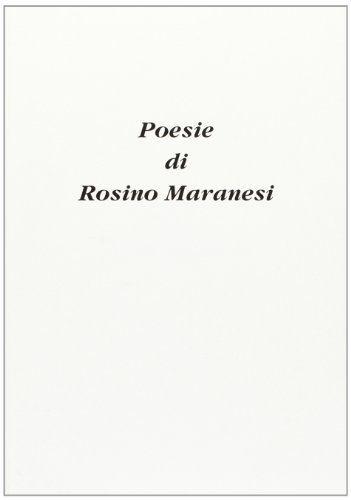 Poesie di Rosino Maranesi edito da Simple