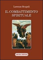 Il combattimento spirituale di Lorenzo Scupoli edito da Amicizia Cristiana