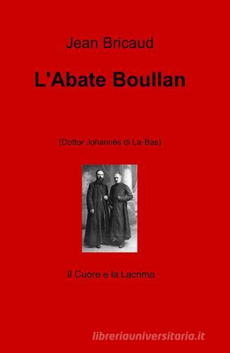 L' abate Boullan di Jean Bricaud edito da ilmiolibro self publishing