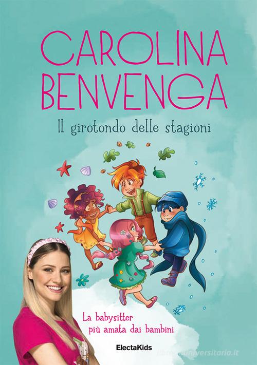 Il girotondo delle stagioni. Ediz. a colori di Carolina Benvenga, Gisella Laterza edito da Mondadori Electa