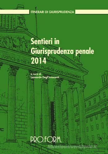 Sentieri in giurisprudenza penale 2014 edito da ProForm