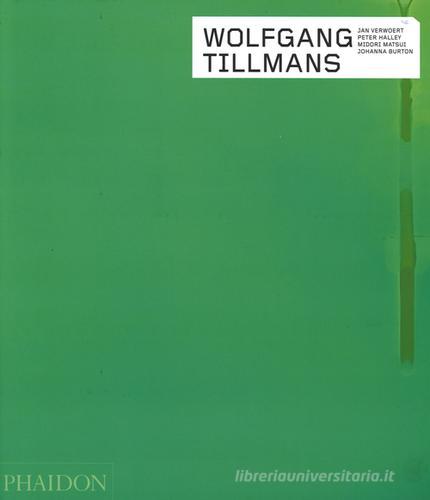 Wolfgang Tillmans. Ediz. inglese edito da Phaidon