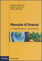 Manuale di finanza vol.3 di Gilberto Castellani, Massimo De Felice, Franco Moriconi edito da Il Mulino