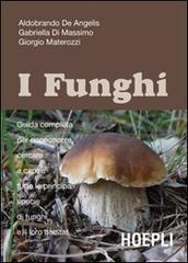 Guida ai funghi in Italia di Gabriella Di Massimo, Giorgio Materozzi, Aldobrando De Angelis edito da Hoepli