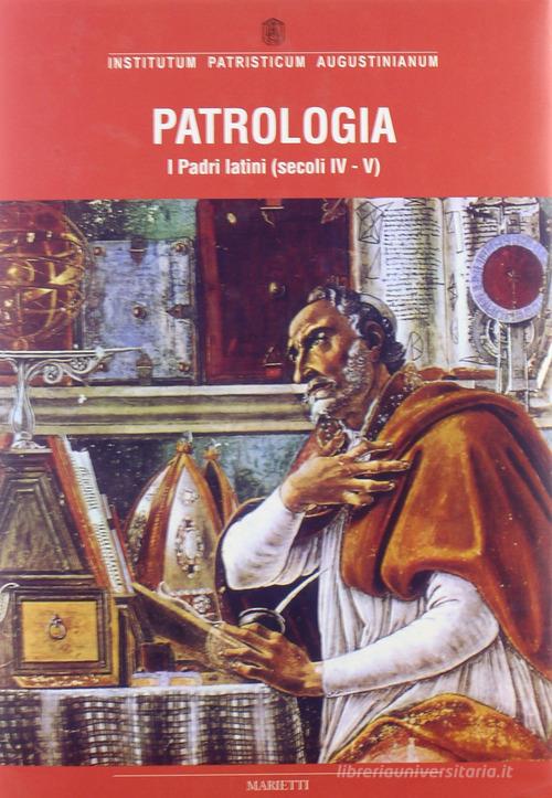 Patrologia. III I Padri latini dal Concilio di Nicea (325) al Concilio di Calcedonia (451) edito da Marietti