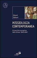 Missiologia contemporanea. Il cammino evangelico delle chiese: 1945-2007 di Gianni Colzani edito da San Paolo Edizioni
