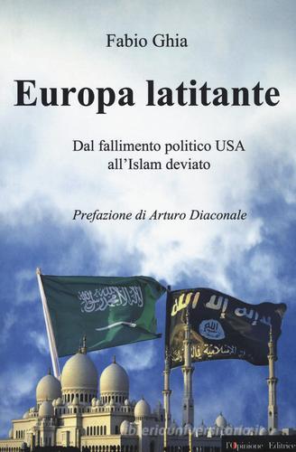 Europa latitante. Dal fallimento politico USA all'Islam deviato di Fabio Ghia edito da Edizioni Associate