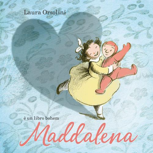 Maddalena di Laura Orsolini edito da Bohem Press Italia