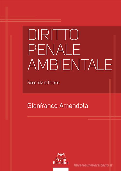 Diritto penale ambientale di Gianfranco Amendola edito da Pacini Giuridica