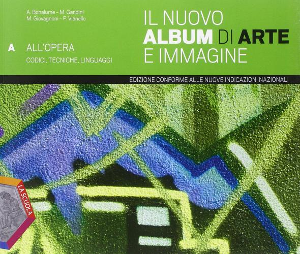 Il nuovo album di arte e immagine. Vol. A. Ediz. plus. Per la Scuola media. Con e-book. Con espansione online di Andrea Bonalume, Marina Gandini, Maurizio Giovagnoni edito da La Scuola