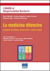La medicina difensiva. Questioni giuridiche, assicurative, medico-legali edito da Maggioli Editore