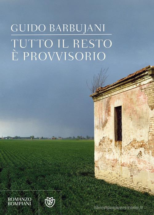 Tutto il resto è provvisorio di Guido Barbujani edito da Bompiani