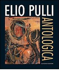 Elio Pulli. Antologica. Ediz. illustrata edito da Gangemi Editore