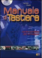 Manuale di tastiera. Metodo, studio, tecnica. Con DVD di Nunzio Rossi edito da Carisch