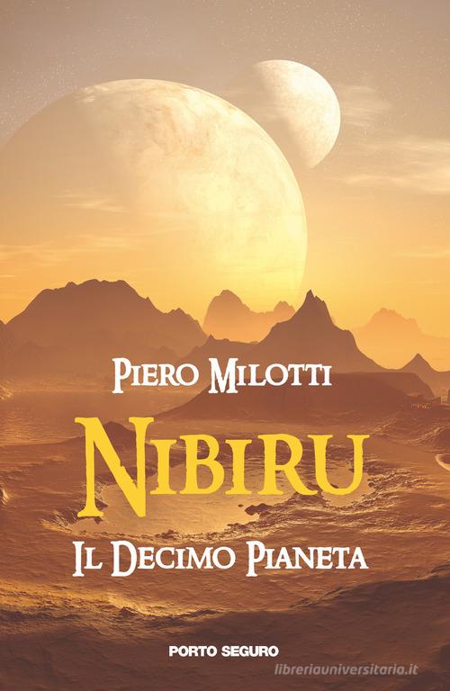 Nibiru. Il decimo pianeta di Piero Milotti edito da Porto Seguro