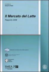 Il mercato del latte. Rapporto 2009 edito da Franco Angeli