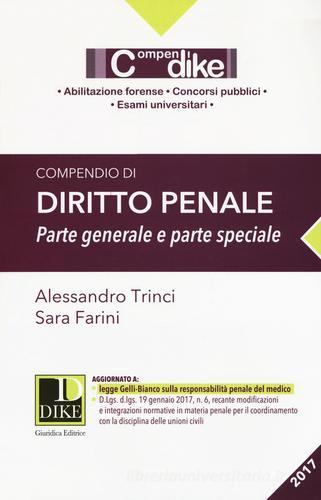 Compendio di diritto penale. Parte generale e parte speciale di Alessandro Farini, Alessandro Trinci edito da Dike Giuridica Editrice