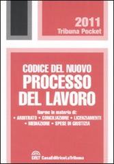 Codice del nuovo processo del lavoro edito da CELT Casa Editrice La Tribuna